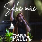 Firme no universo sertanejo: Ana Paula lança single emocionante “Sabe Mãe”, uma homenagem musical no mês das mães